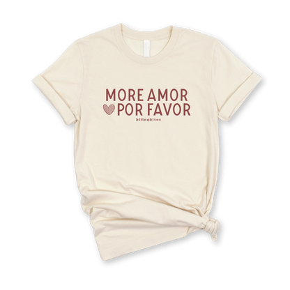 More Amor Por Favor Tee