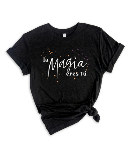 La Magia Eres Tú Tee